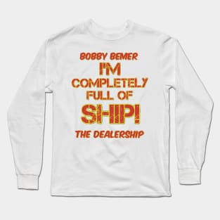 Bobby Bemer “full of ship” Long Sleeve T-Shirt